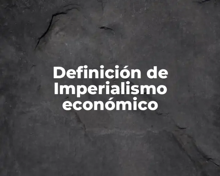 Definición de Imperialismo económico