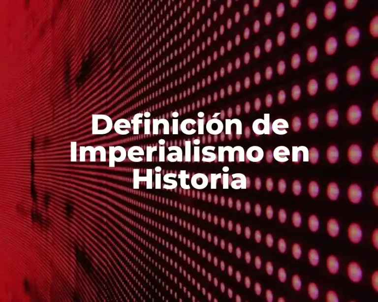 Definición de Imperialismo en Historia