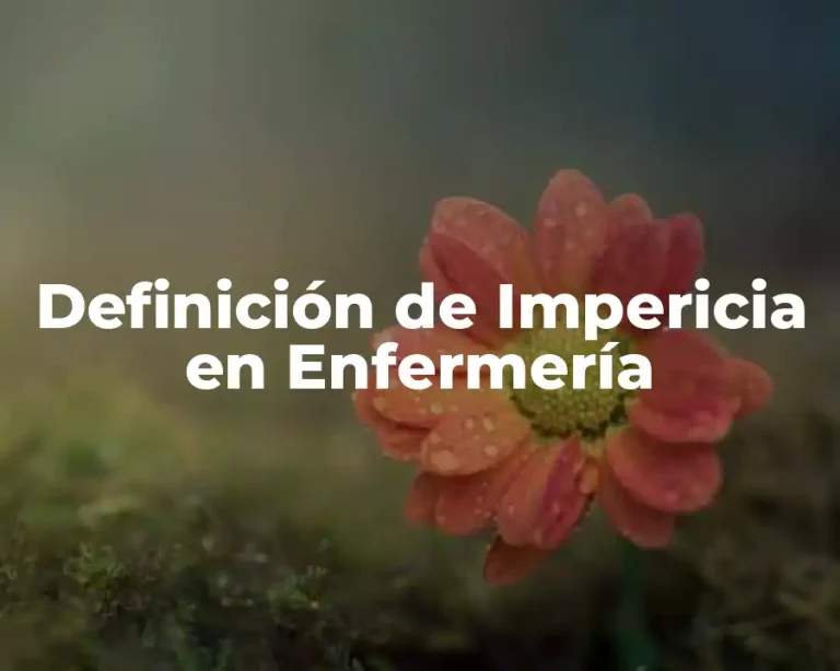 Definición de Impericia en Enfermería
