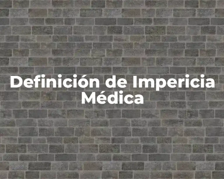 Definición de Impericia Médica
