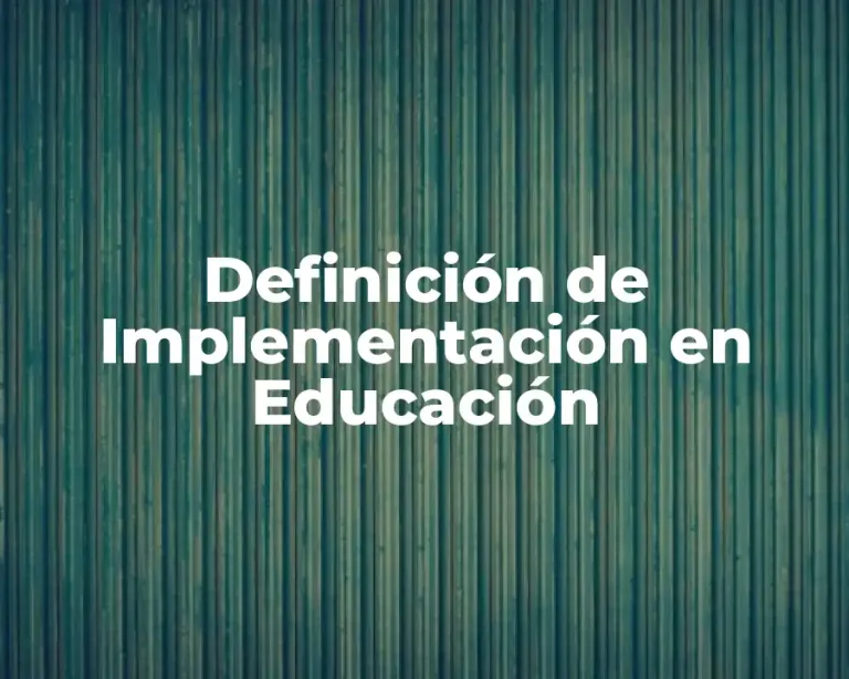 Definición de Implementación en Educación