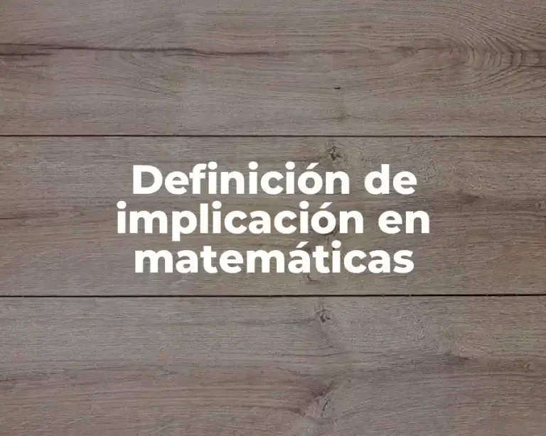 Definición de implicación en matemáticas