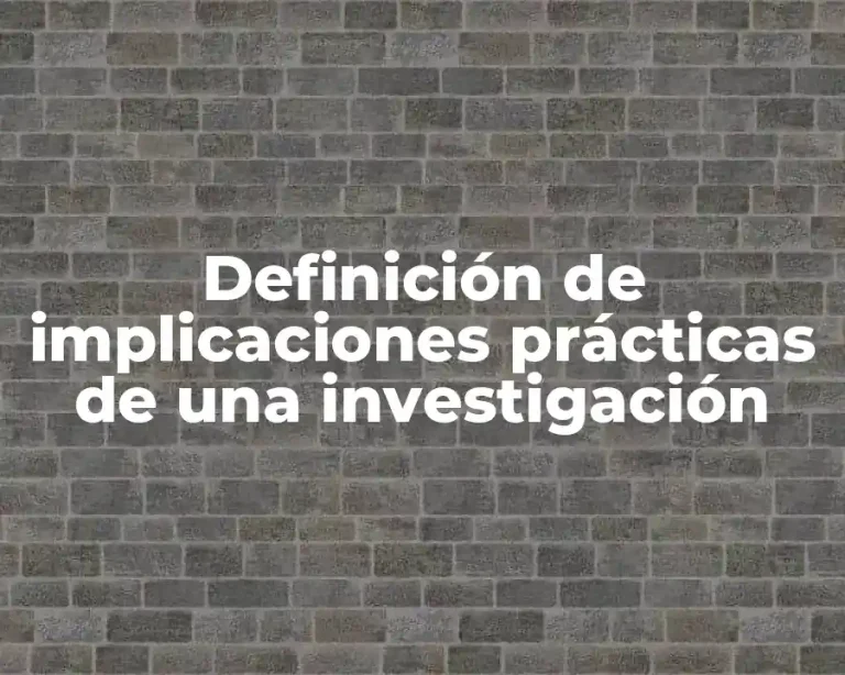 Definición de implicaciones prácticas de una investigación