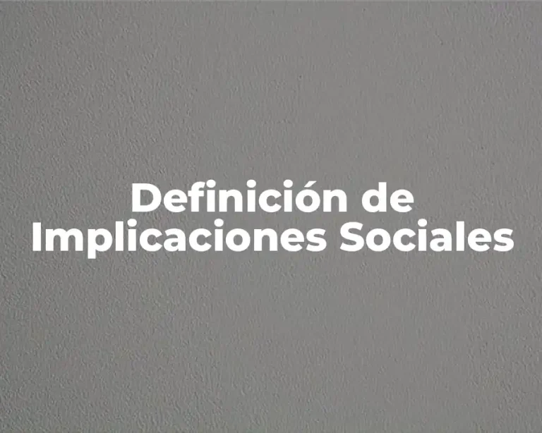 Definición de Implicaciones Sociales