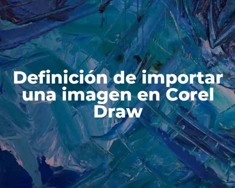 Definición de importar una imagen en Corel Draw