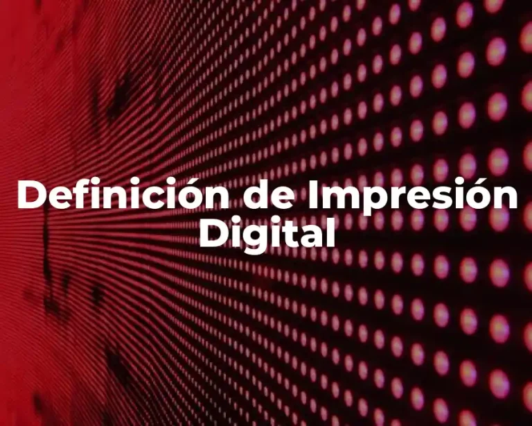 Definición de Impresión Digital