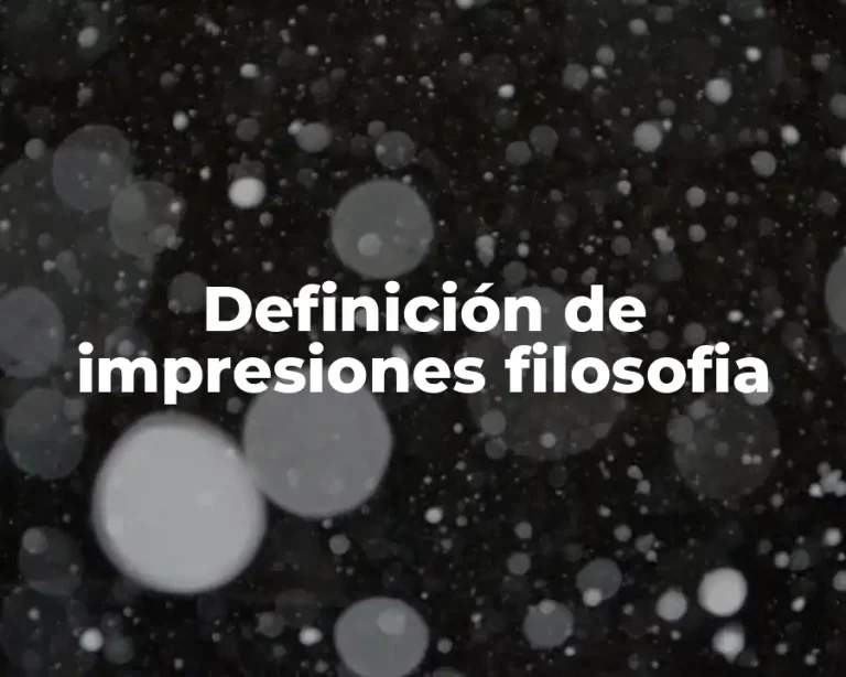 Definición de impresiones filosofia