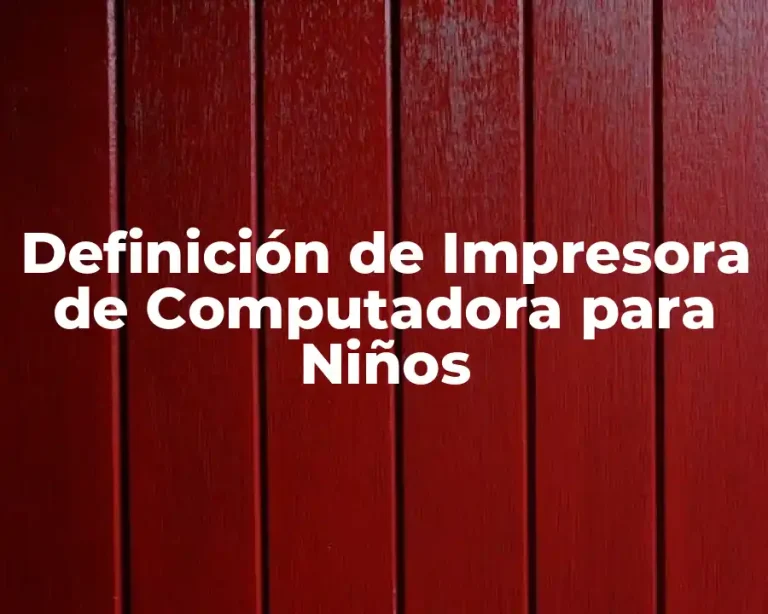 Definición de Impresora de Computadora para Niños