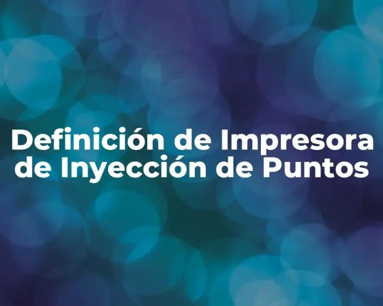 Definición de Impresora de Inyección de Puntos