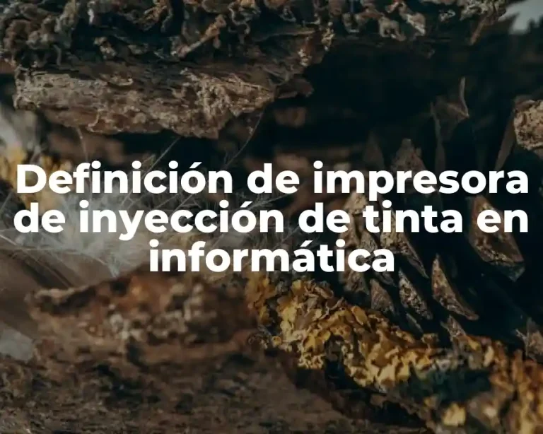 Definición de impresora de inyección de tinta en informática