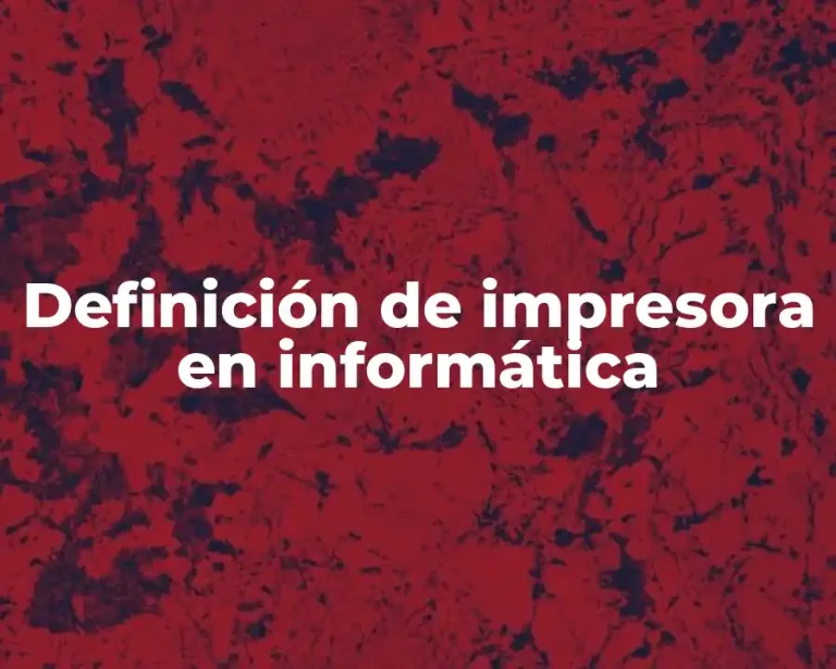 Definición de impresora en informática