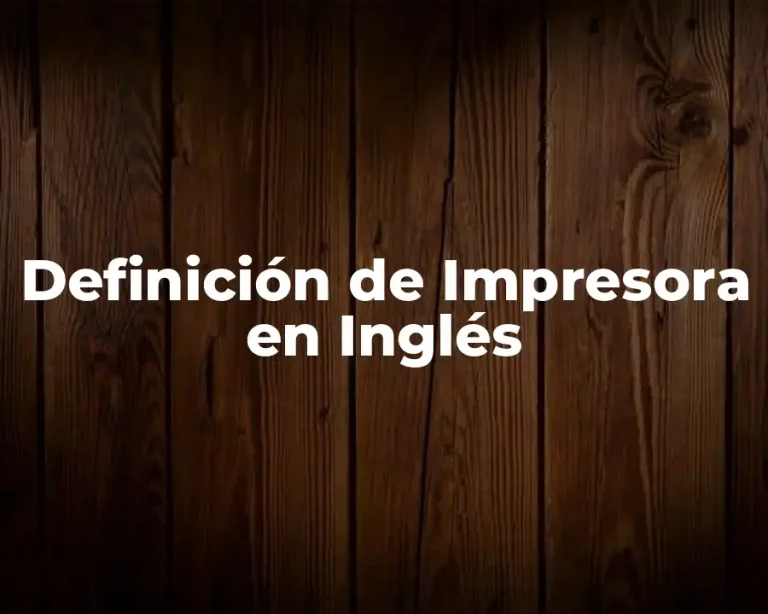 Definición de Impresora en Inglés