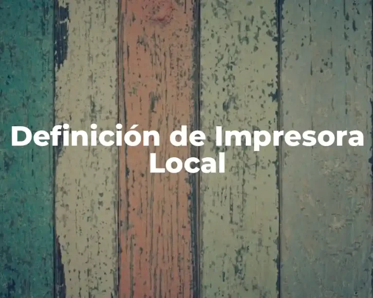 Definición de Impresora Local