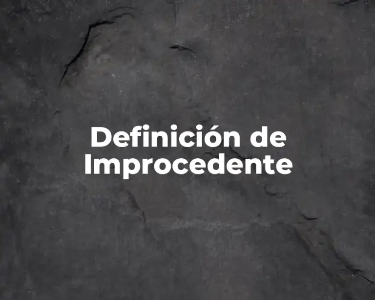 Definición de Improcedente