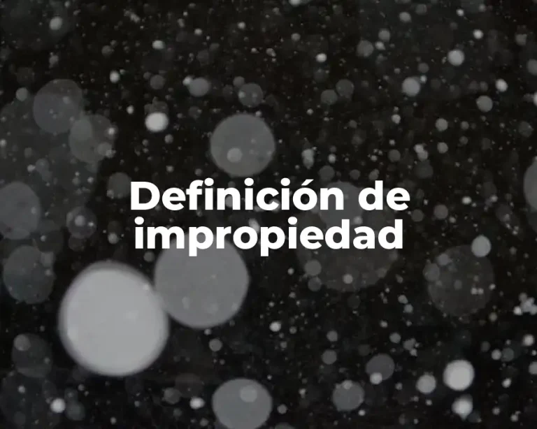 Definición de impropiedad