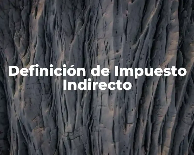 Definición de Impuesto Indirecto