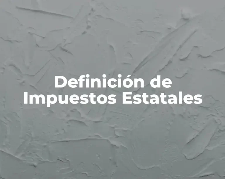 Definición de Impuestos Estatales