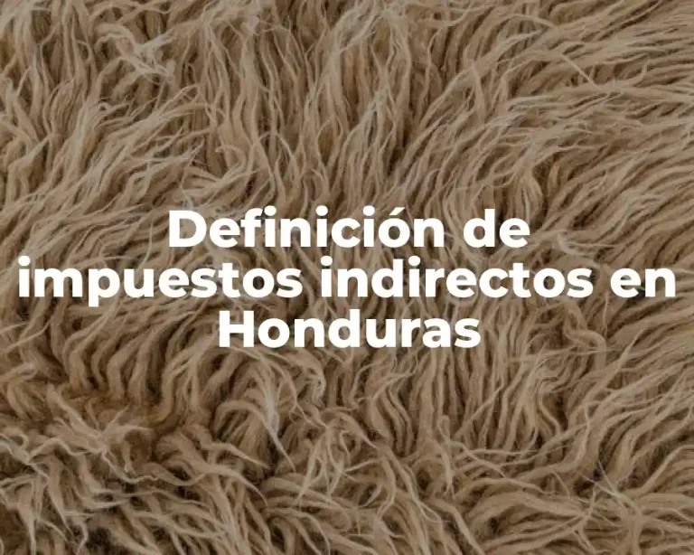 Definición de impuestos indirectos en Honduras