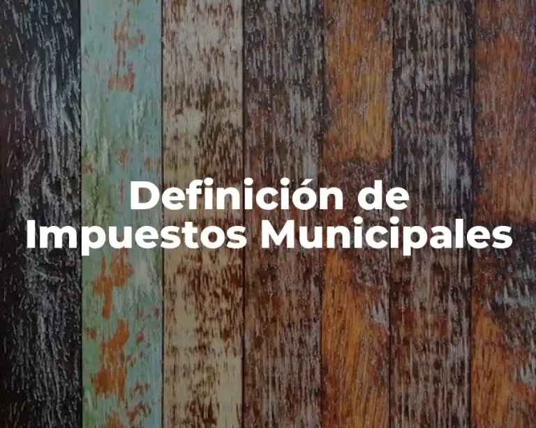 Definición de Impuestos Municipales