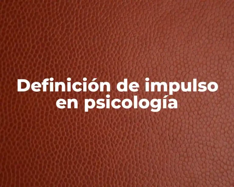 Definición de impulso en psicología