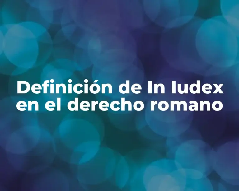 Definición de In Iudex en el derecho romano