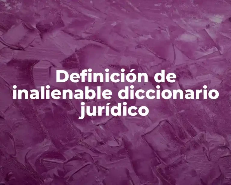 Definición de inalienable diccionario jurídico