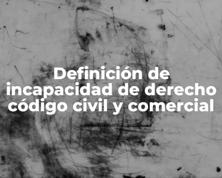 Definición de incapacidad de derecho código civil y comercial
