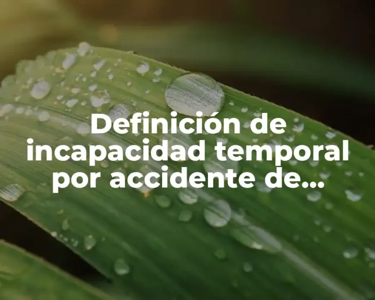 Definición de incapacidad temporal por accidente de trabajo