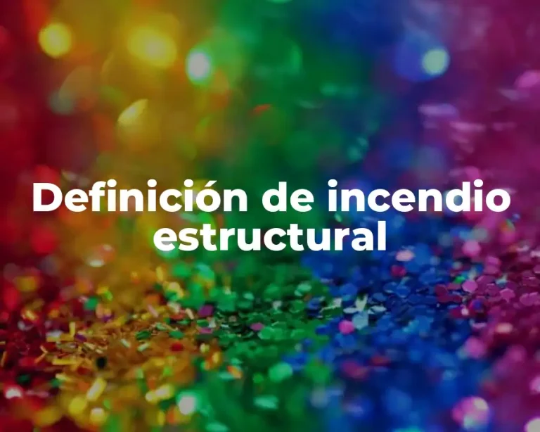 Definición de incendio estructural