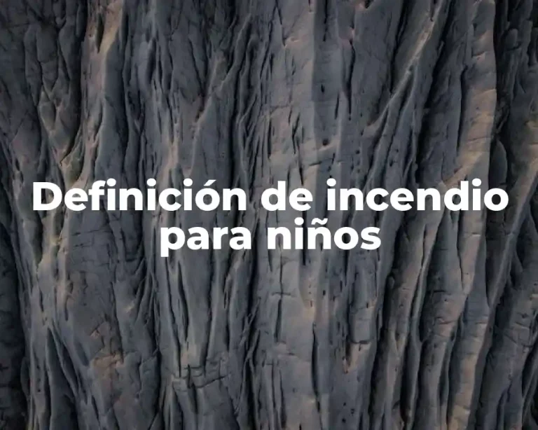 Definición de incendio para niños