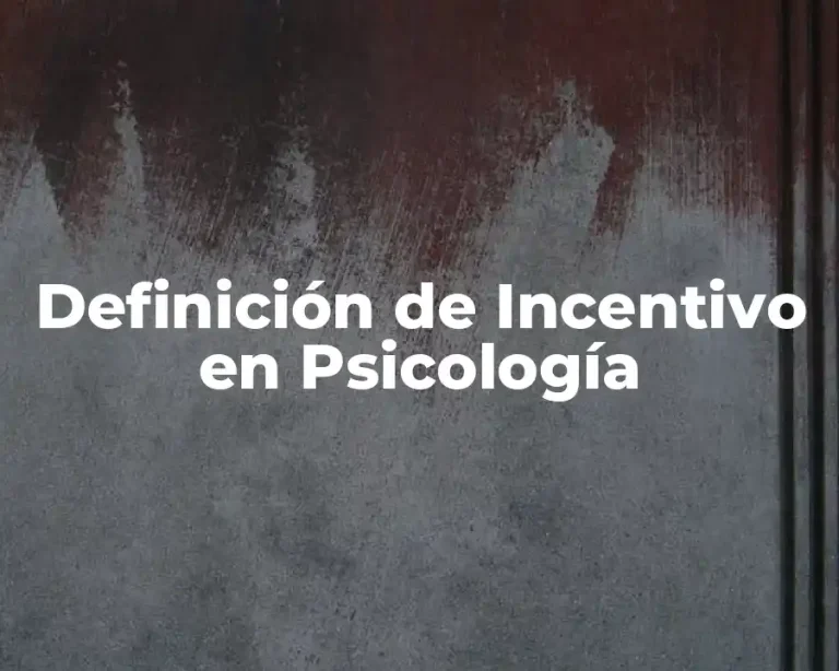 Definición de Incentivo en Psicología
