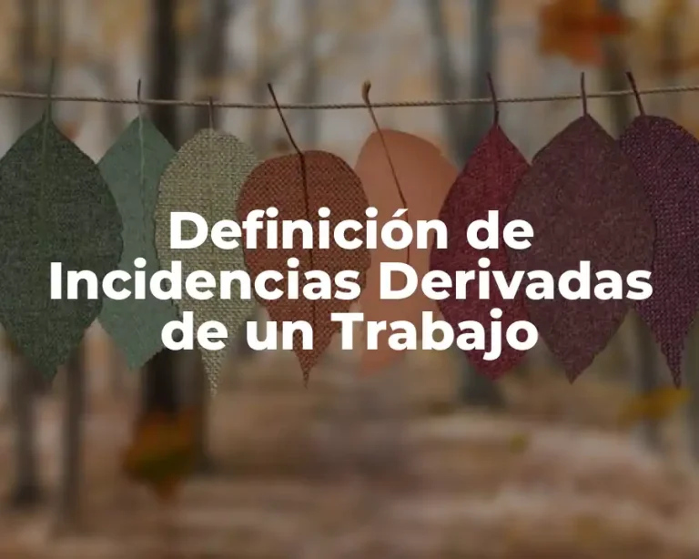 Definición de Incidencias Derivadas de un Trabajo