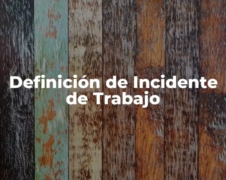 Definición de Incidente de Trabajo