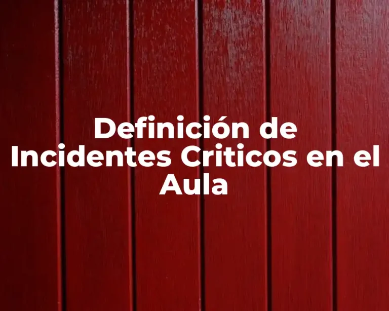 Definición de Incidentes Criticos en el Aula