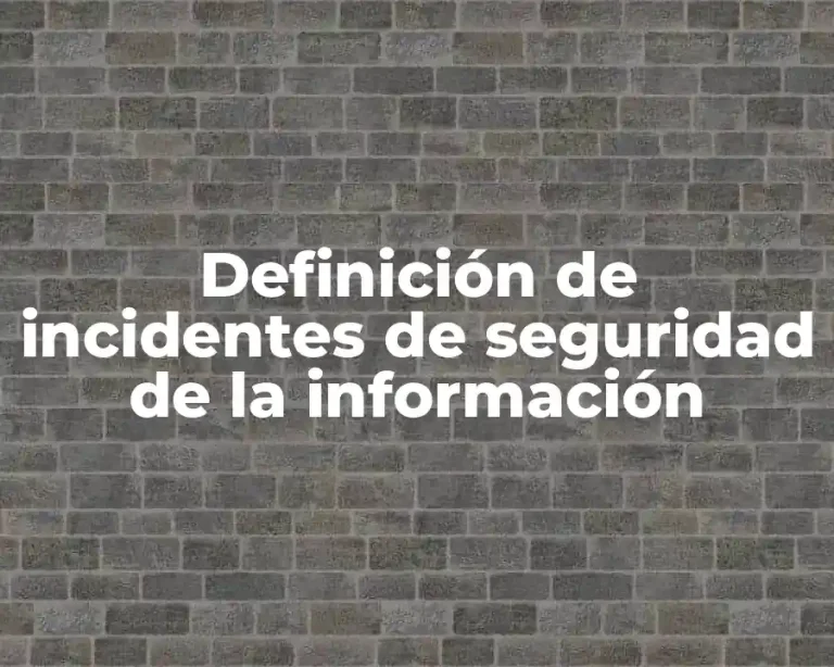 Definición de incidentes de seguridad de la información