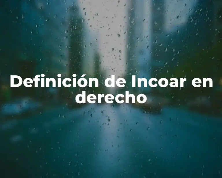 Definición de Incoar en derecho