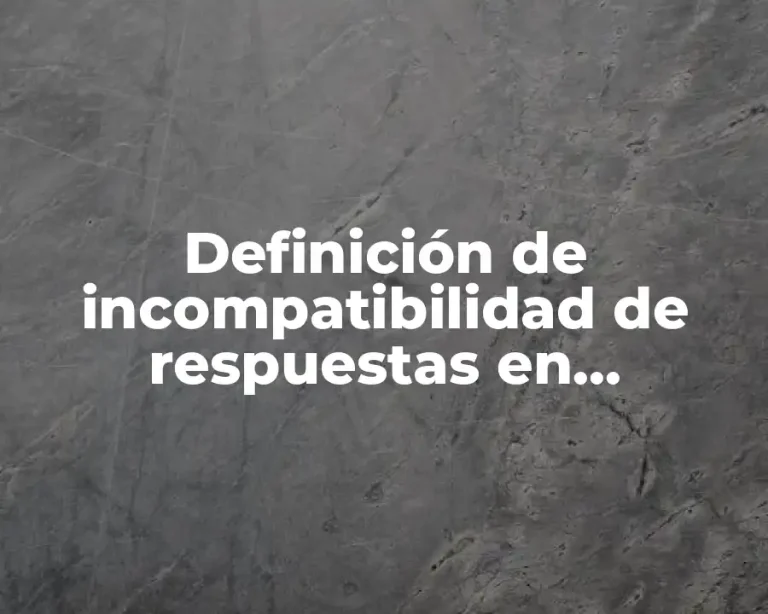 Definición de incompatibilidad de respuestas en psicología