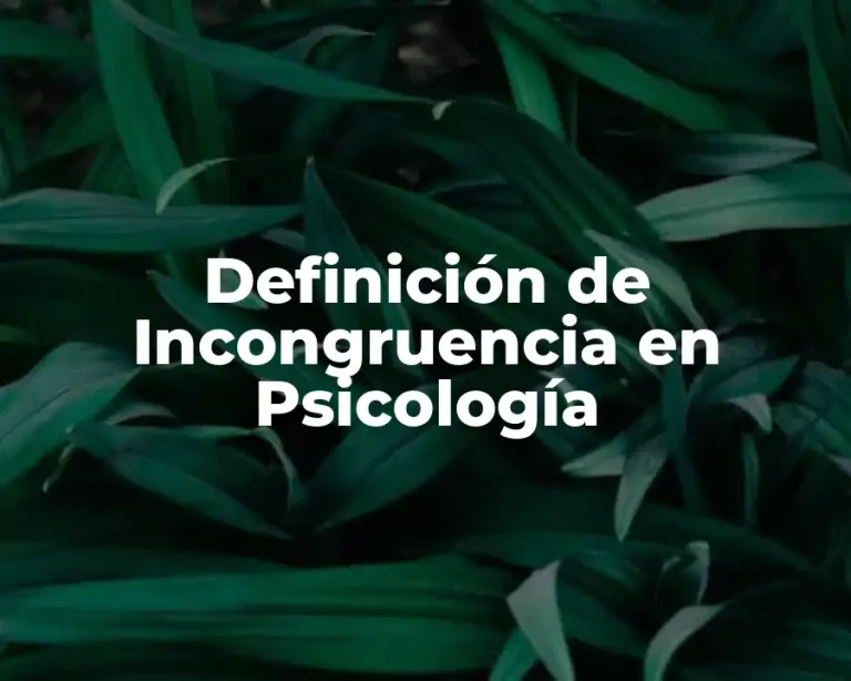 Definición de Incongruencia en Psicología