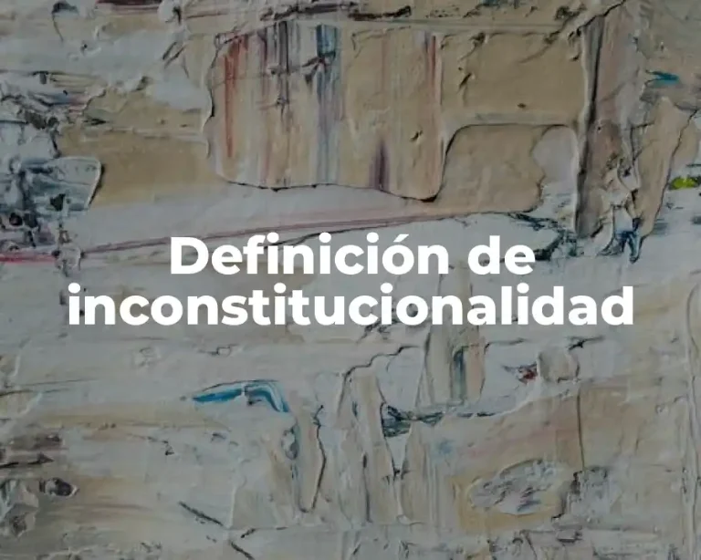 Definición de inconstitucionalidad