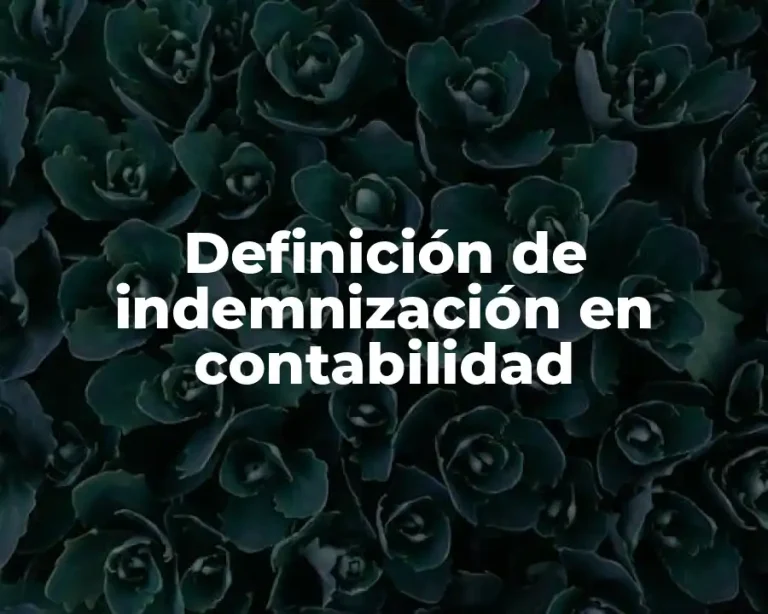 Definición de indemnización en contabilidad