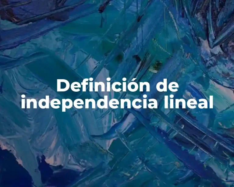 Definición de independencia lineal