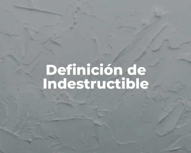 Definición de Indestructible