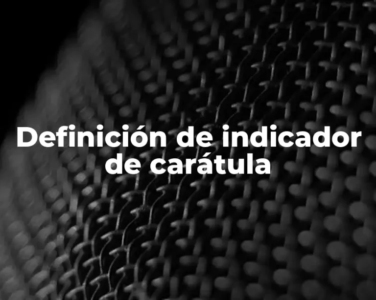 Definición de indicador de carátula