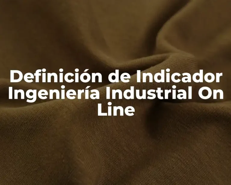 Definición de Indicador Ingeniería Industrial On Line