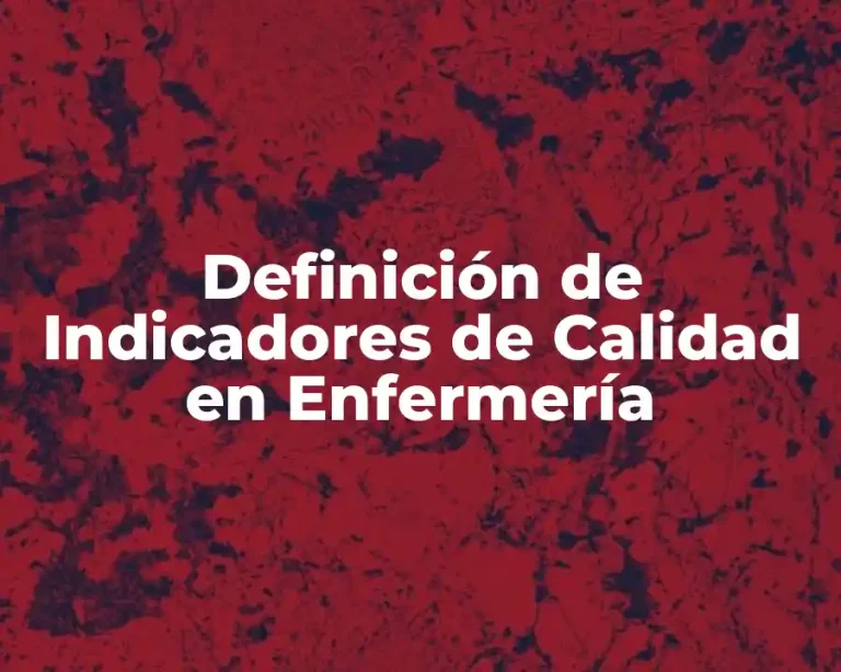 Definición de Indicadores de Calidad en Enfermería