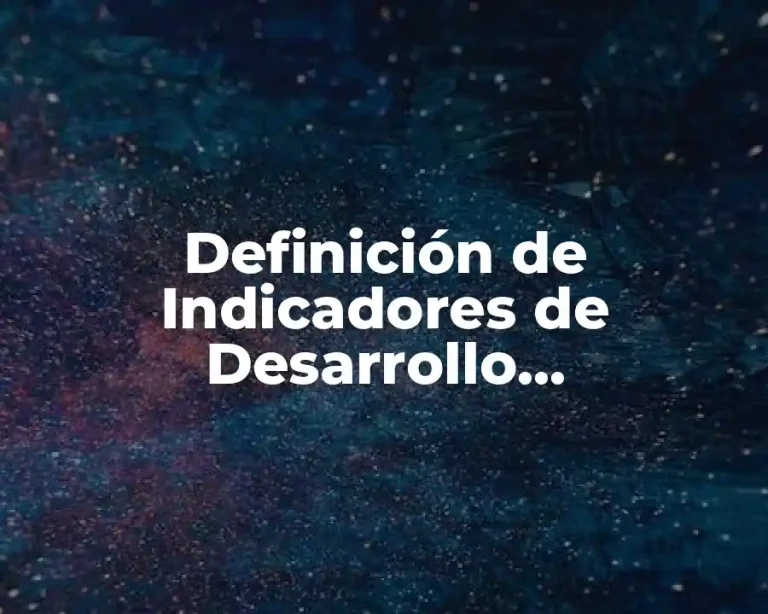 Definición de Indicadores de Desarrollo Demográficos
