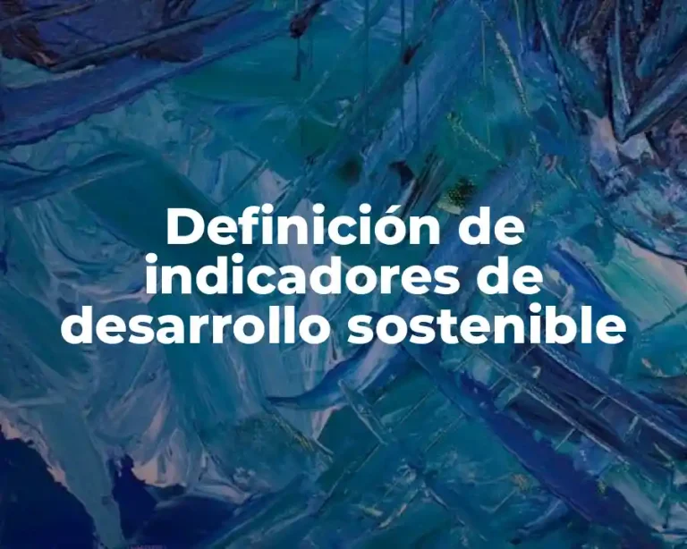 Definición de indicadores de desarrollo sostenible