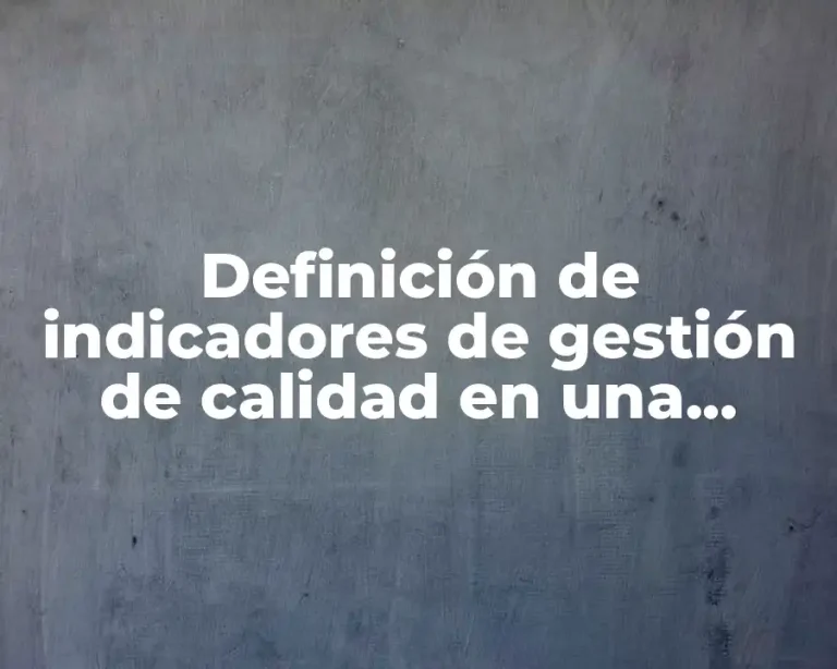Definición de indicadores de gestión de calidad en una empresa