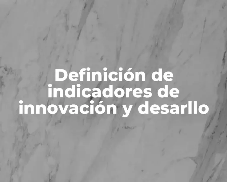 Definición de indicadores de innovación y desarllo