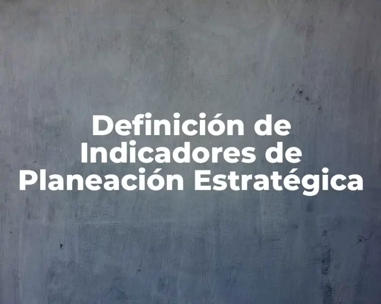 Definición de Indicadores de Planeación Estratégica
